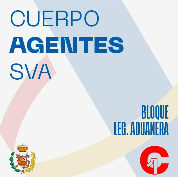Bloque Legislación Aduanera Cuerpo de Agentes del Servicio de Vigilancia Aduanera (SVA)